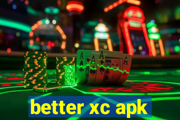 better xc apk